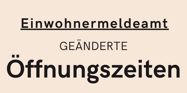 einwohnermeldeamt ge nderte ffnungszeiten